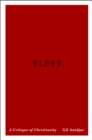 Blood : A Critique of Christianity - eBook