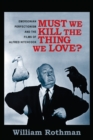 Must We Kill the Thing We Love? : Emersonian Perfectionism and the Films of Alfred Hitchcock - eBook