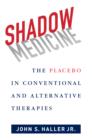 Shadow Medicine : The Placebo in Conventional and Alternative Therapies - eBook