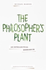 The Philosopher's Plant : An Intellectual Herbarium - eBook