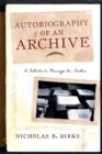Autobiography of an Archive : A Scholar's Passage to India - eBook
