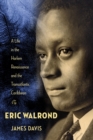 Eric Walrond : A Life in the Harlem Renaissance and the Transatlantic Caribbean - eBook