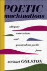 Poetic Machinations : Allegory, Surrealism, and Postmodern Poetic Form - eBook