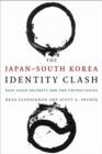The Japan--South Korea Identity Clash : East Asian Security and the United States - eBook