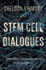 Stem Cell Dialogues : A Philosophical and Scientific Inquiry Into Medical Frontiers - eBook