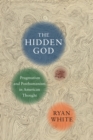 The Hidden God : Pragmatism and Posthumanism in American Thought - eBook