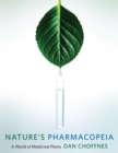 Nature's Pharmacopeia : A World of Medicinal Plants - eBook