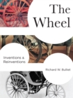 The Wheel : Inventions and Reinventions - eBook