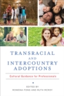 Transracial and Intercountry Adoptions : Cultural Guidance for Professionals - eBook