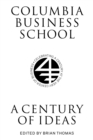 Columbia Business School : A Century of Ideas - eBook