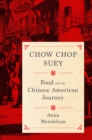 Chow Chop Suey : Food and the Chinese American Journey - eBook