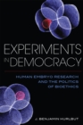 Experiments in Democracy : Human Embryo Research and the Politics of Bioethics - eBook