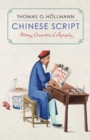 Chinese Script : History, Characters, Calligraphy - eBook