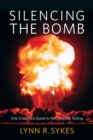 Silencing the Bomb : One Scientist's Quest to Halt Nuclear Testing - eBook
