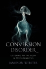 Conversion Disorder : Listening to the Body in Psychoanalysis - eBook