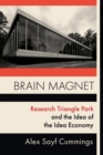 Brain Magnet : Research Triangle Park and the Idea of the Idea Economy - eBook