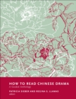 How to Read Chinese Drama : A Guided Anthology - eBook