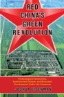 Red China's Green Revolution : Technological Innovation, Institutional Change, and Economic Development Under the Commune - eBook