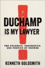 Duchamp Is My Lawyer : The Polemics, Pragmatics, and Poetics of UbuWeb - eBook