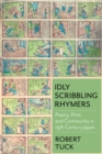 Idly Scribbling Rhymers : Poetry, Print, and Community in Nineteenth-Century Japan - eBook