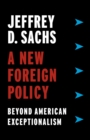 A New Foreign Policy : Beyond American Exceptionalism - eBook