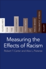 Measuring the Effects of Racism : Guidelines for the Assessment and Treatment of Race-Based Traumatic Stress Injury - eBook