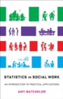 Statistics in Social Work : An Introduction to Practical Applications - eBook