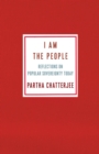 I Am the People : Reflections on Popular Sovereignty Today - eBook
