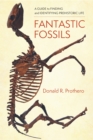 Fantastic Fossils : A Guide to Finding and Identifying Prehistoric Life - eBook