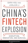China's Fintech Explosion : Disruption, Innovation, and Survival - eBook