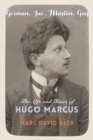 German, Jew, Muslim, Gay : The Life and Times of Hugo Marcus - eBook