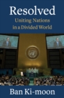 Resolved : Uniting Nations in a Divided World - eBook