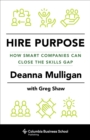 Hire Purpose : How Smart Companies Can Close the Skills Gap - eBook