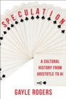 Speculation : A Cultural History from Aristotle to AI - eBook