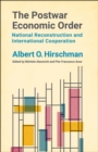 The Postwar Economic Order : National Reconstruction and International Cooperation - eBook