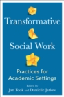 Transformative Social Work : Practices for Academic Settings - eBook