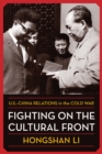 Fighting on the Cultural Front : U.S.-China Relations in the Cold War - eBook