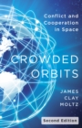 Crowded Orbits : Conflict and Cooperation in Space - eBook