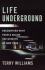 Life Underground : Encounters with People Below the Streets of New York - eBook