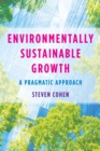 Environmentally Sustainable Growth : A Pragmatic Approach - eBook