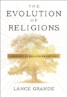 The Evolution of Religions : A History of Related Traditions - eBook
