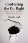 Contesting the Far Right : A Psychoanalytic and Feminist Critical Theory Approach - eBook
