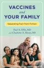 Vaccines and Your Family : Separating Fact from Fiction - eBook