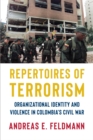 Repertoires of Terrorism : Organizational Identity and Violence in Colombia's Civil War - eBook