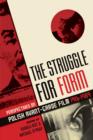 The Struggle for Form : Perspectives on Polish Avant-Garde Film, 1916-1989 - eBook