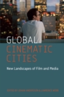 Global Cinematic Cities : New Landscapes of Film and Media - eBook