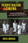 Perpetrator Cinema : Confronting Genocide in Cambodian Documentary - eBook