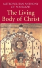 Living Body of Christ : What We Mean When We Speak of 'Church' - Book