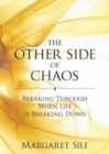 The Other Side of Chaos : Breaking through when life is breaking down - Book