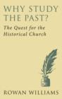 Why Study the Past? (new edition) : The Quest for the Historical Church - Book